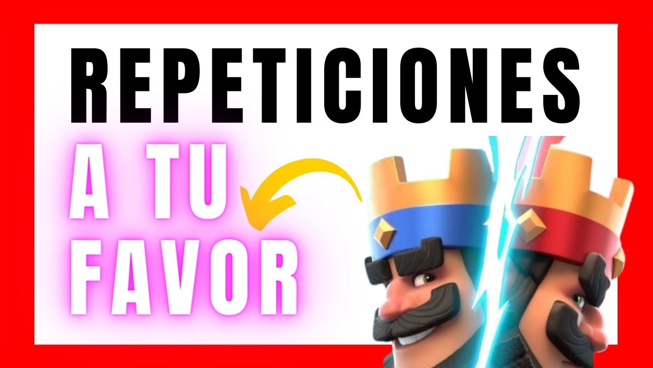 Repeticiones en Clash Royale